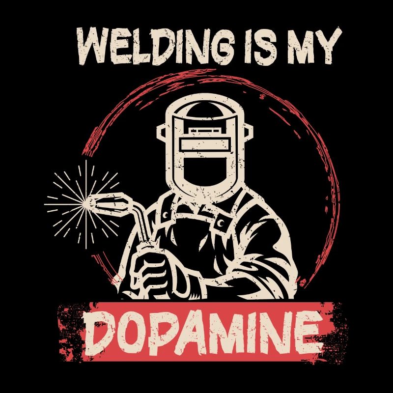 Welding is my dopamine funny blacksmith