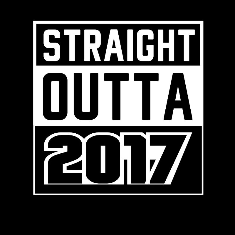 Straight Outta 2017 Anniversaire 2017 Né 2017
