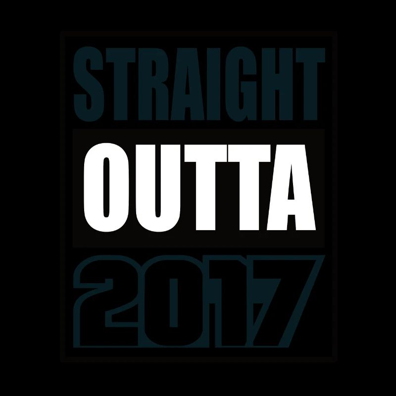 Straight Outta 2017 Anniversaire 2017 Né 2017