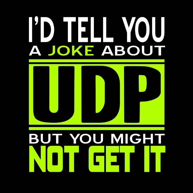 Je vous dirais une blague sur UDP Funny Programmer
