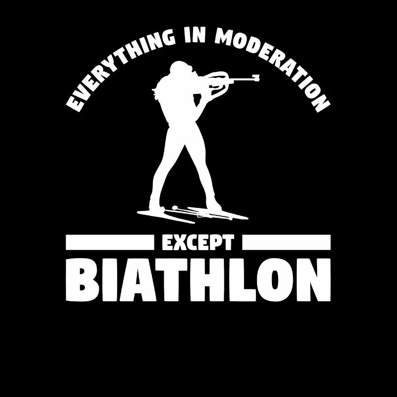 Everything In Moderation Except Biathlon Bia
