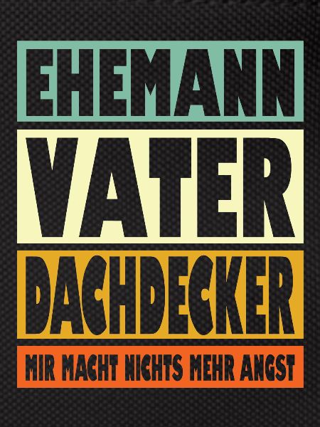 Dachdecker Vater Ehemann Held