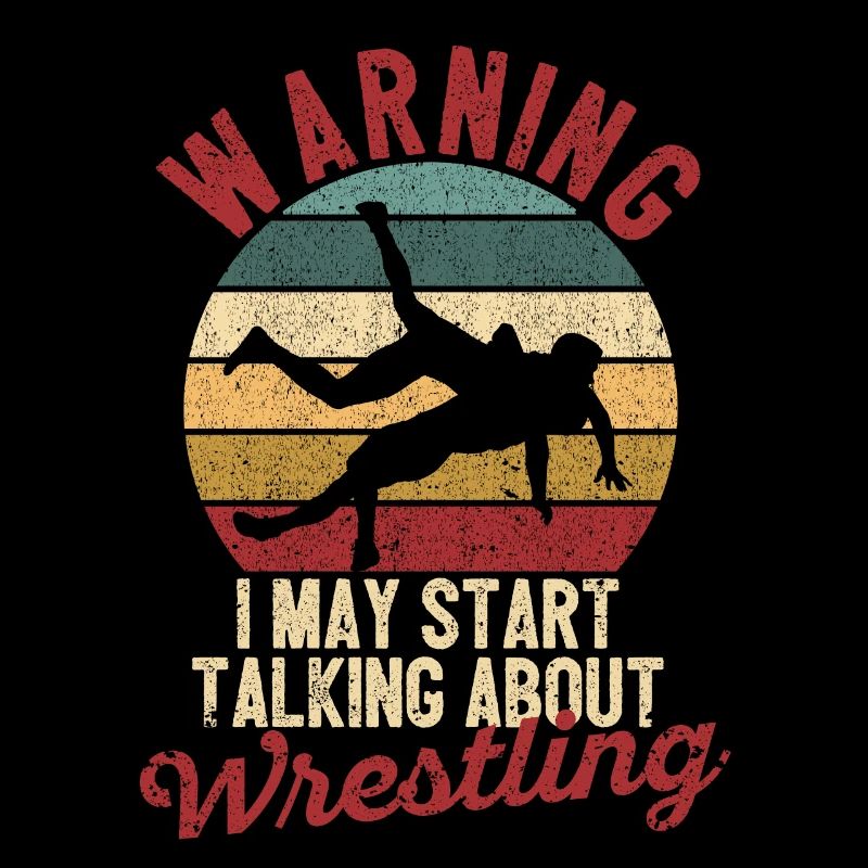 Warning I can start talking about wrestling