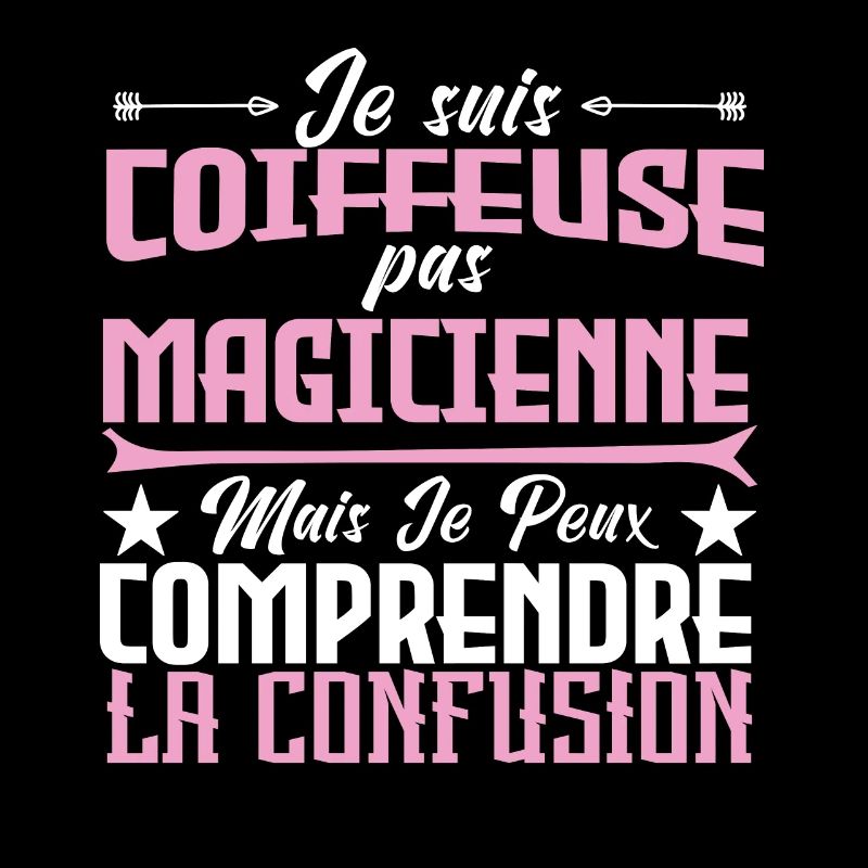 je suis Coiffeuse pas magicienne