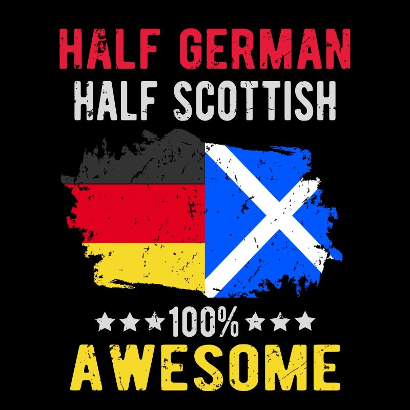 Half German Half Scotsman