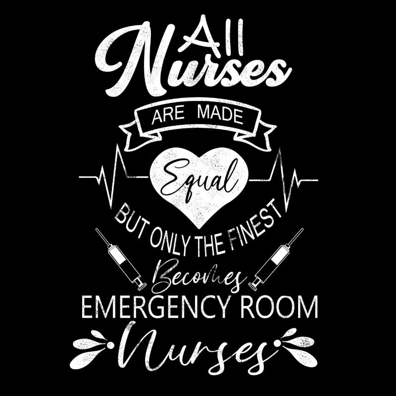 Funny ER Nurse All Nurses are Made Equal Funny