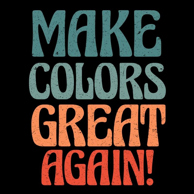 Make Colors Great Again Bunte Welt Hippie Farben