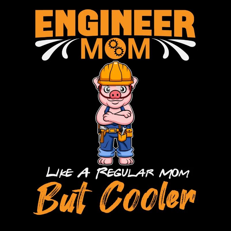 Engineer Mom Like A Regualr Mom But Cooler