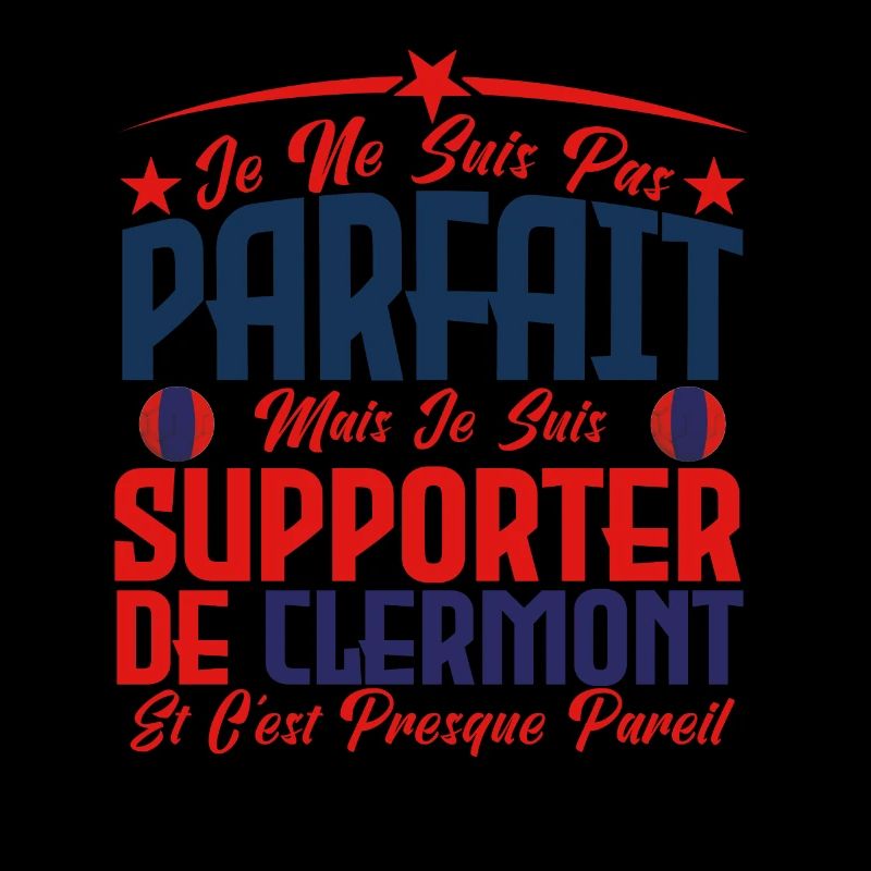 je ne suis pas parfait, supporteur de Clermont.