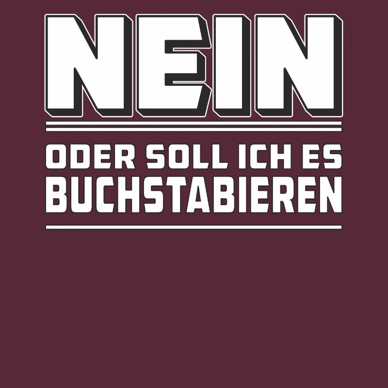 NEIN ODER SOLLICH ES BUCHSTABIEREN