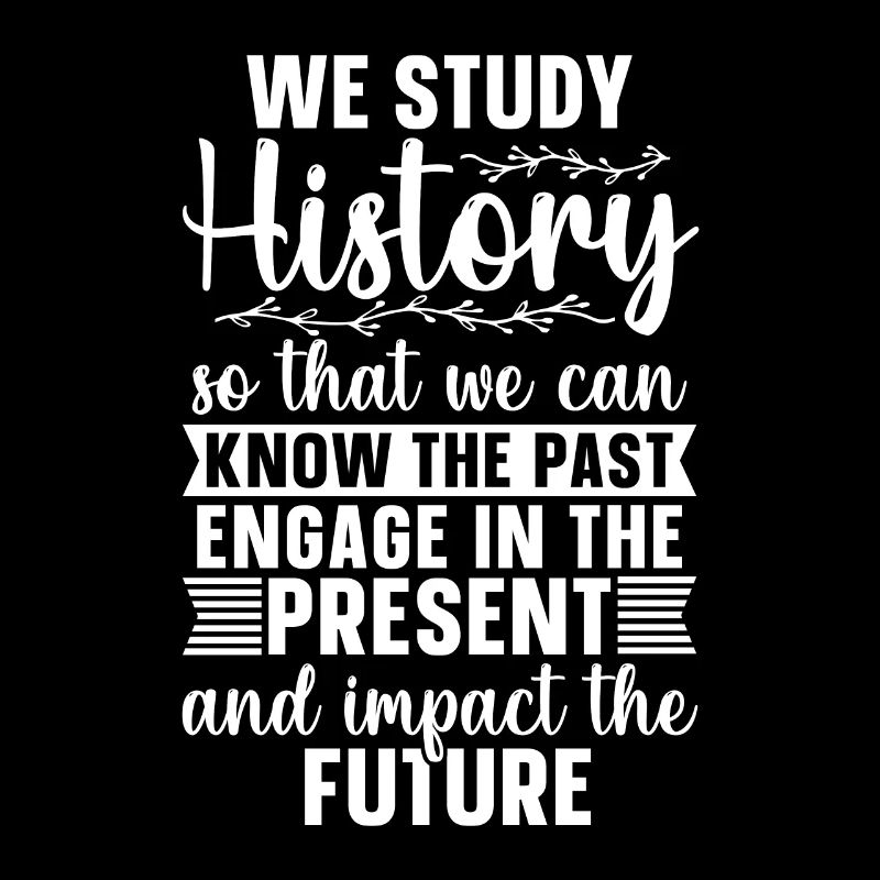 Historian We Study History Historical Historians