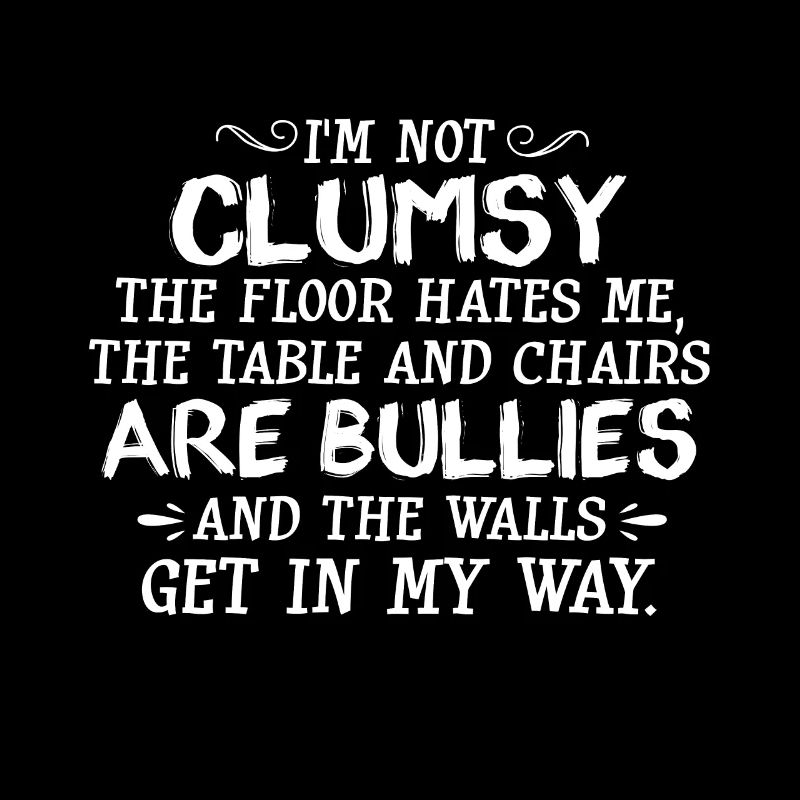 I'm not clumsy, the soil hates me