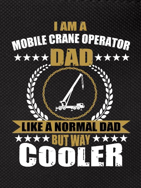 Mobile crane driver dad