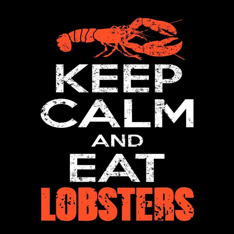Keep calm and eat lobsters