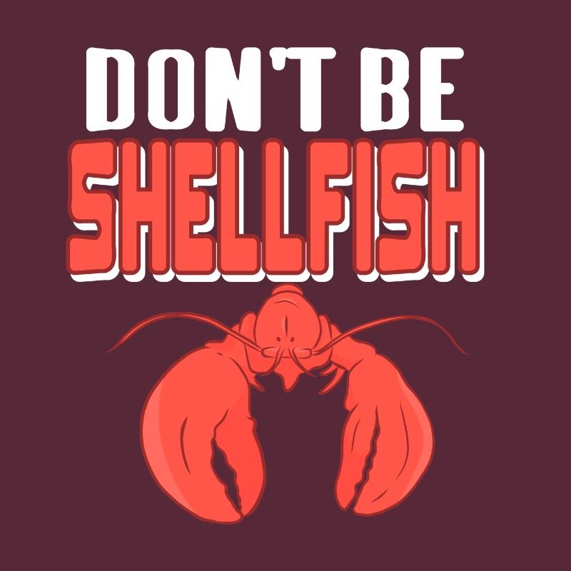Lobster - Don't be shellfish