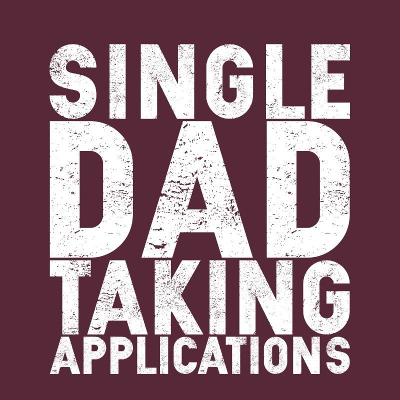 Single Dad Taking Application