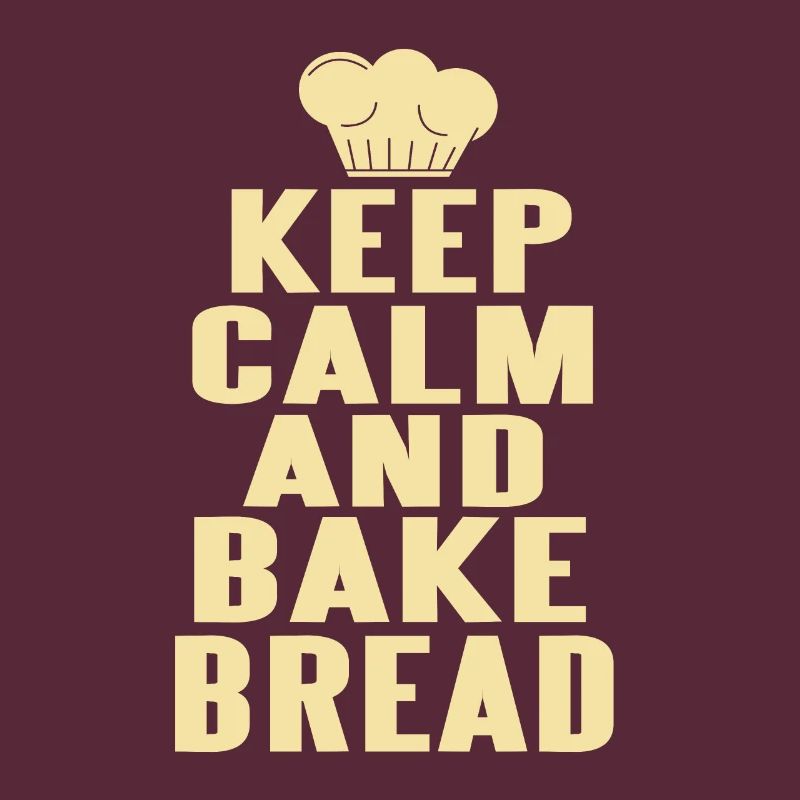 Keep calm and bake bread