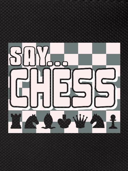Chess - Say chess