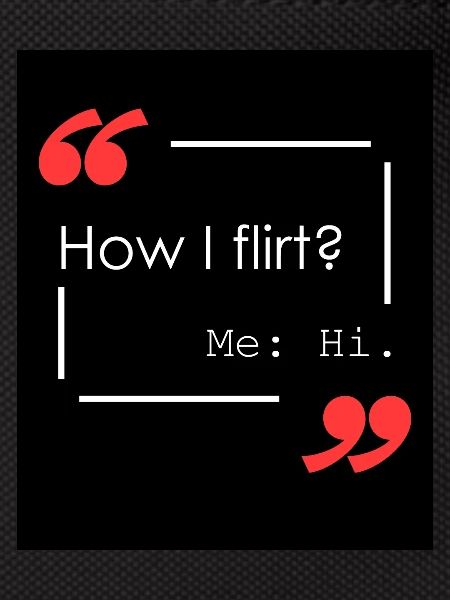 Comment puis-je flirter?