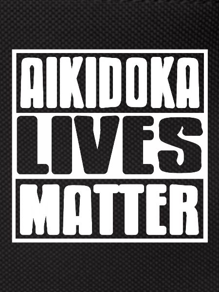 Aikidoka Lives Matter