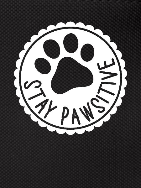 Stay Pawsitive
