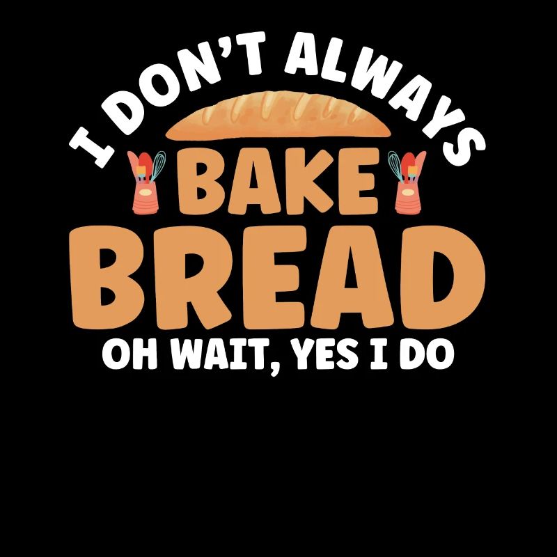 Bread Baking Gift Bakery Quote Baker