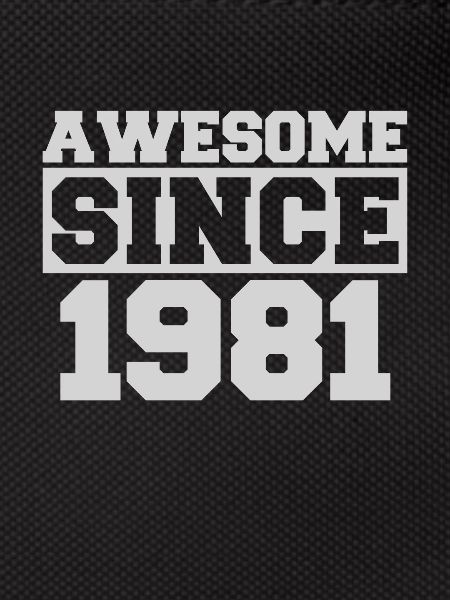 Awesome since 1981