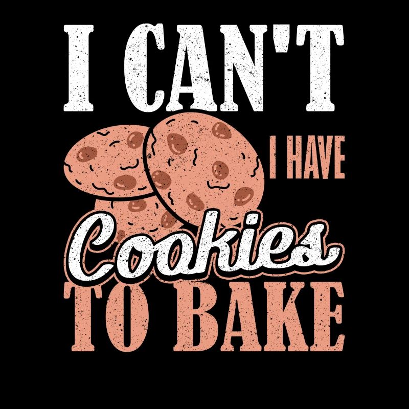 Cake I cant I have Cookies to Bake Baking