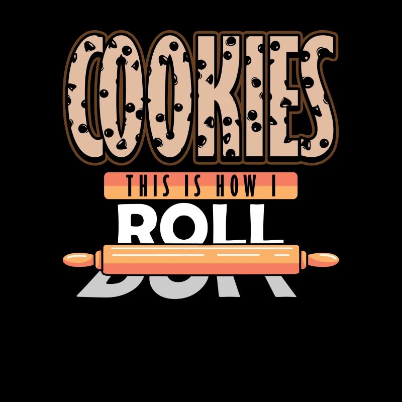 Cookies this is how I Roll Backen