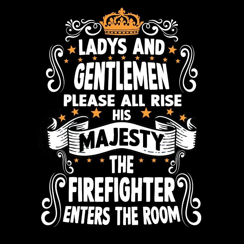 Fireman T funny saying motif firefighter