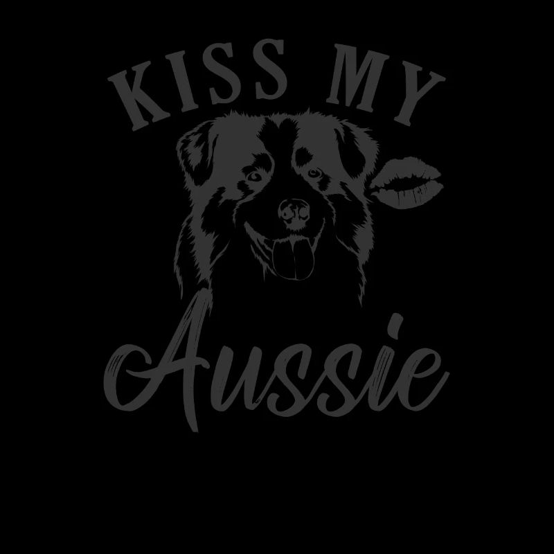 Kiss my Aussie Australian Shepherd Hund