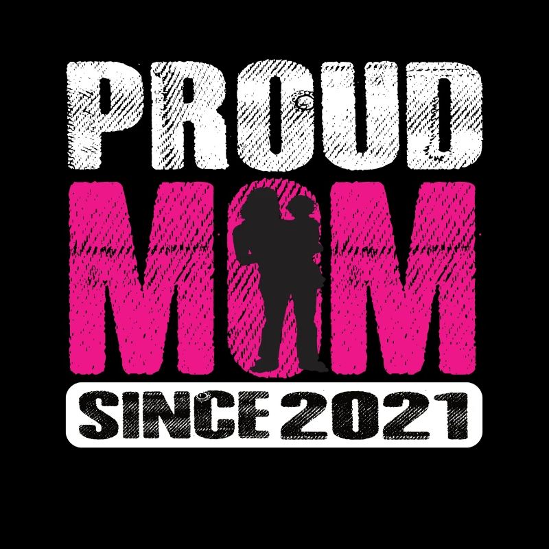Proud Mom Since 2021
