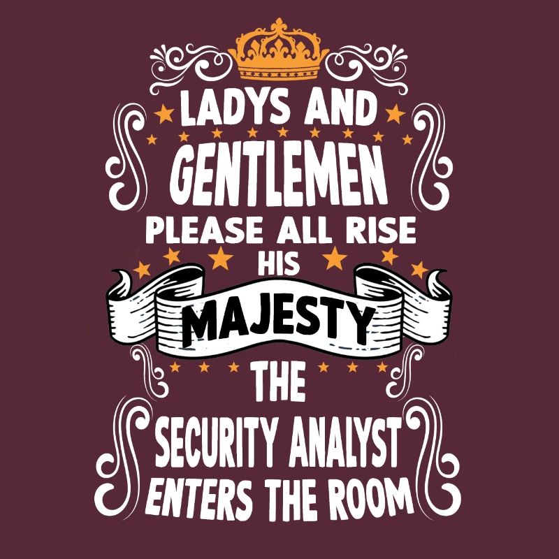 Security Analyst T funny saying Security Analyst