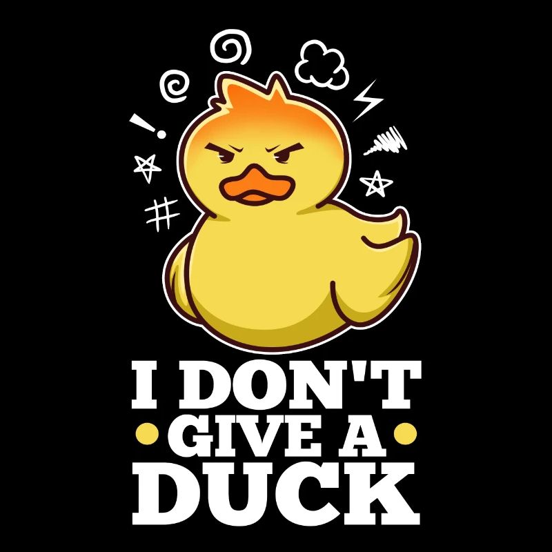 I Don't Give A Duck