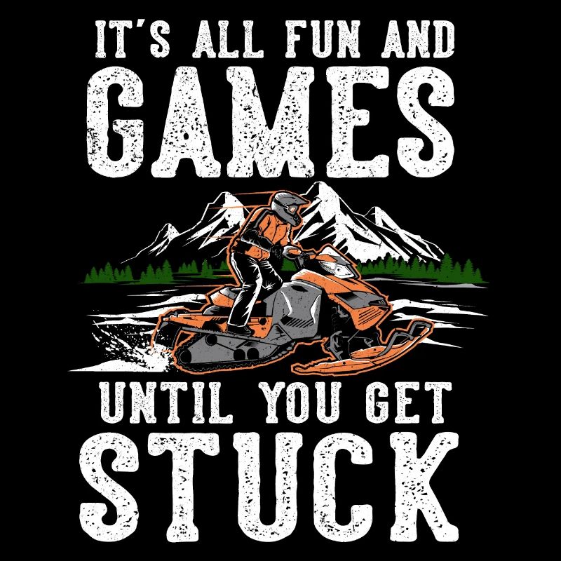 All Fun & Games Until You Get Stuck Snowmobiles