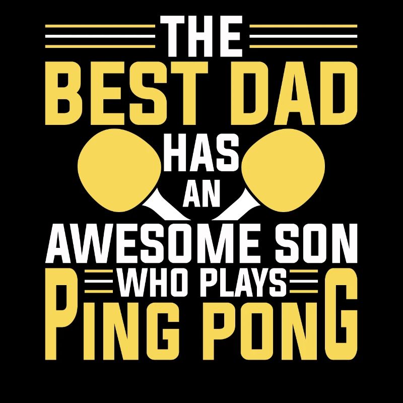 The best father has a great son - Ping Pong