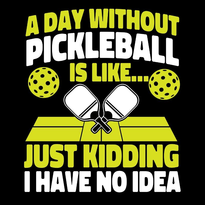 Pickleball A Day Without