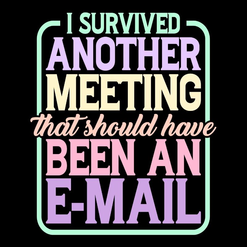I Survived Another Meeting 24