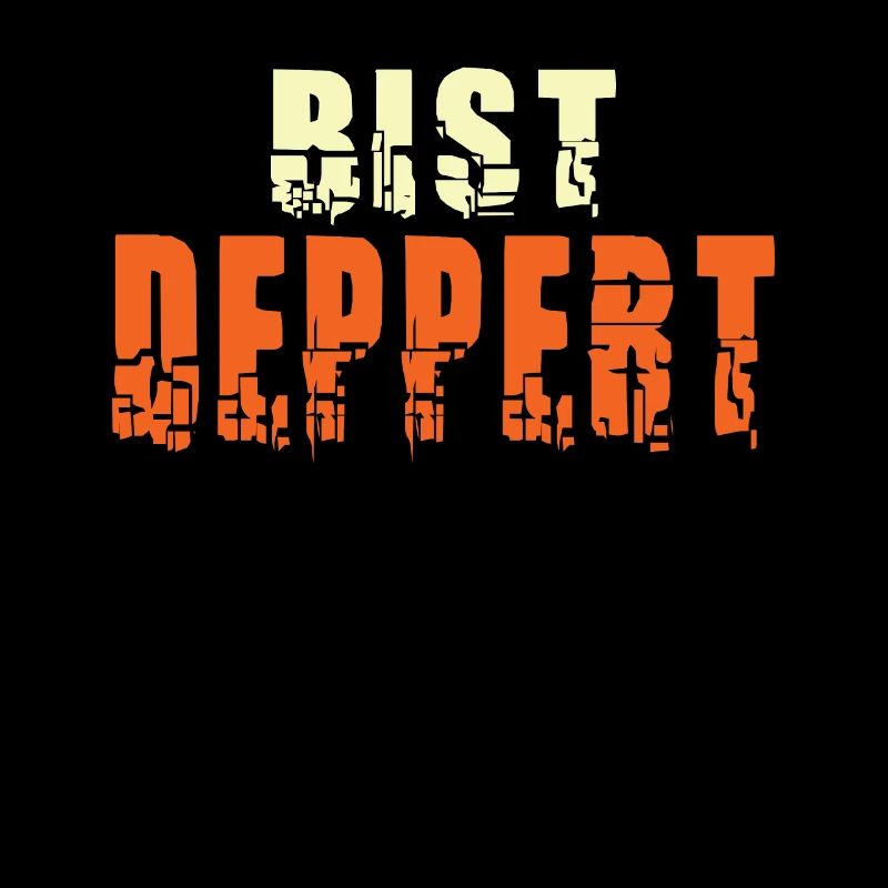 Bist Deppert