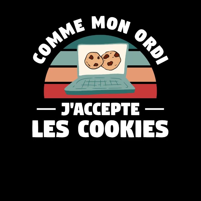 Comme Mon Ordi J'Accepte Les Cookies