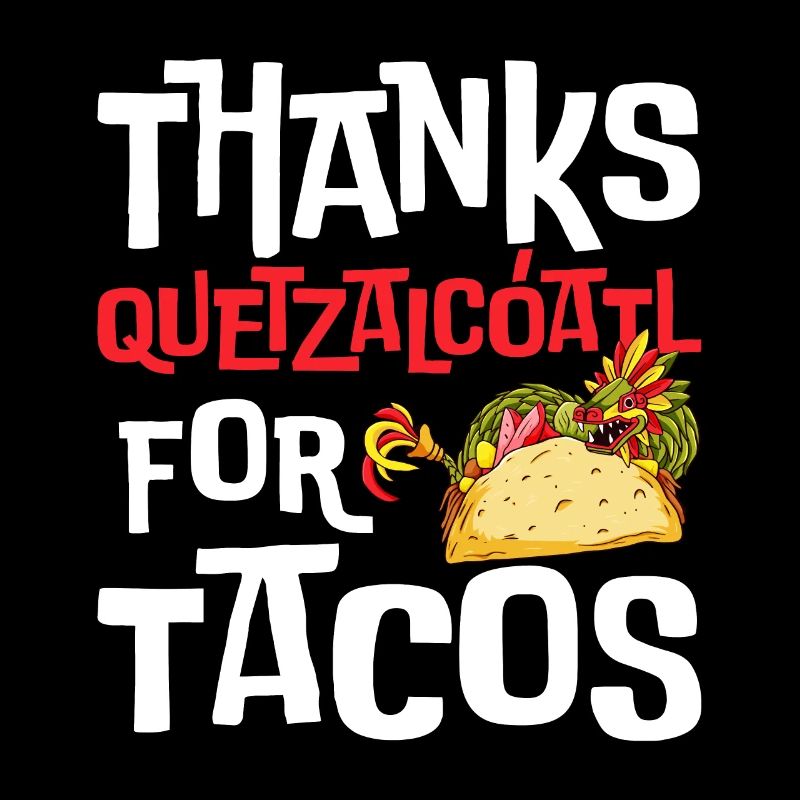Funny Quetzalcoatl Tacos Aztec Serpent Dan