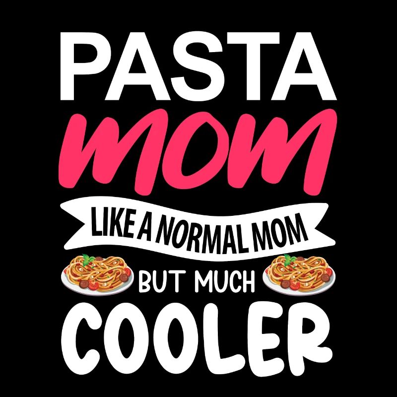 Pasta Mom wie eine normale Mutter, aber viel coole