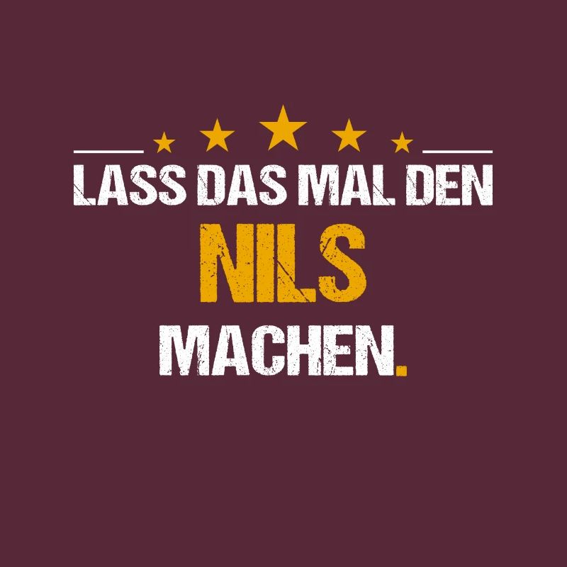 Lass das mal den Nils machen Name