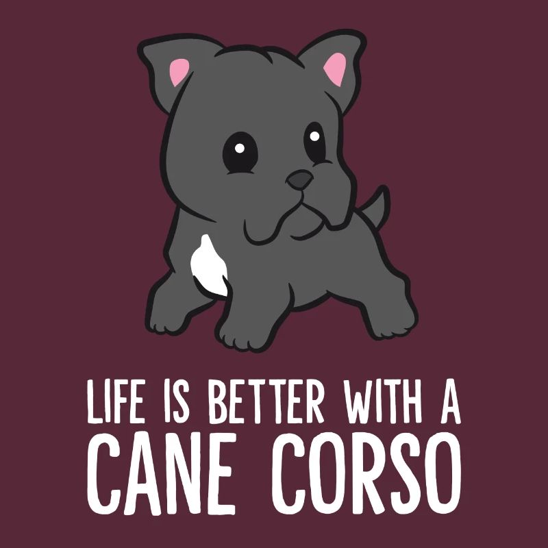 Life Is Better With A Cane Corso Dog