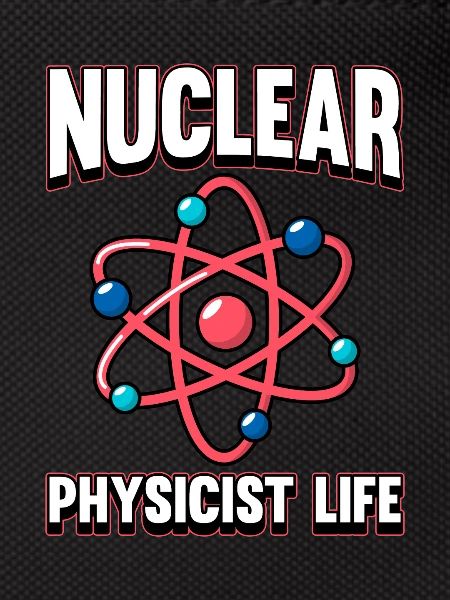Physics Phyiker Nuclear Physics