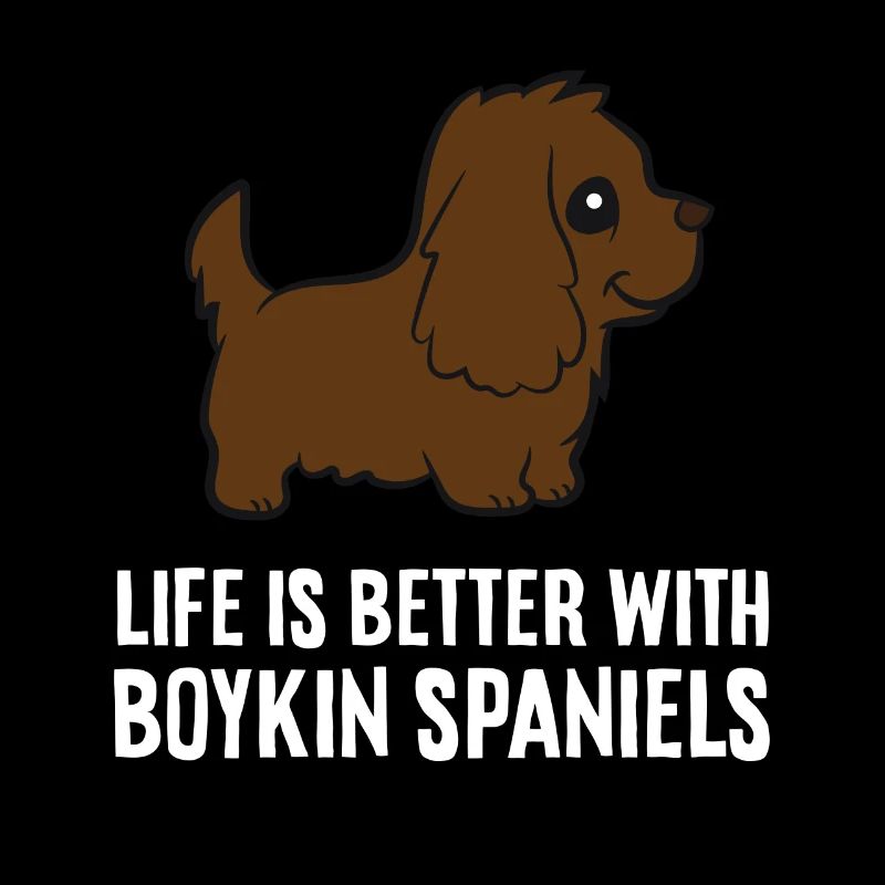 Life Is Better With Boykin Spaniel Dogs