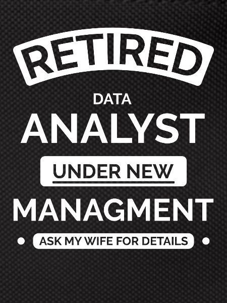 Retired Data Analyst