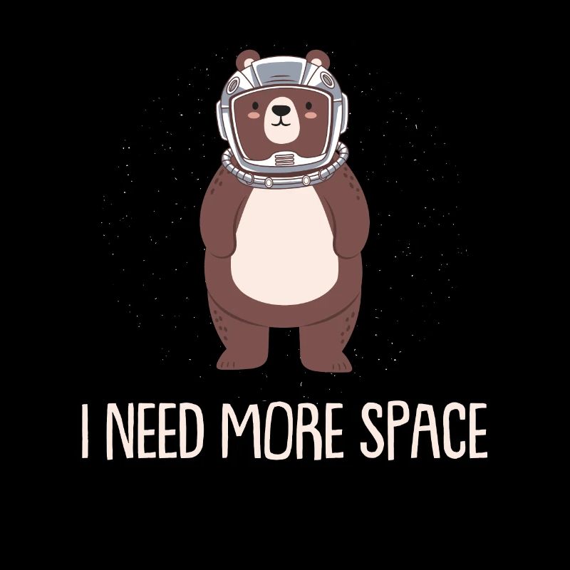 Grizzly Bär Braunbär Astronaut I Need More Space