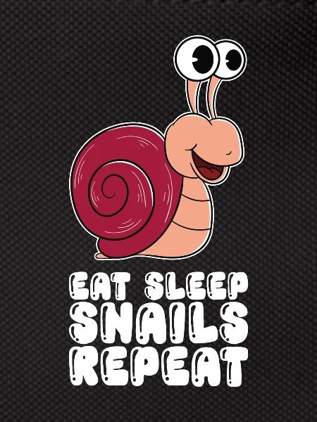 Eat Sleep Snails Repeat