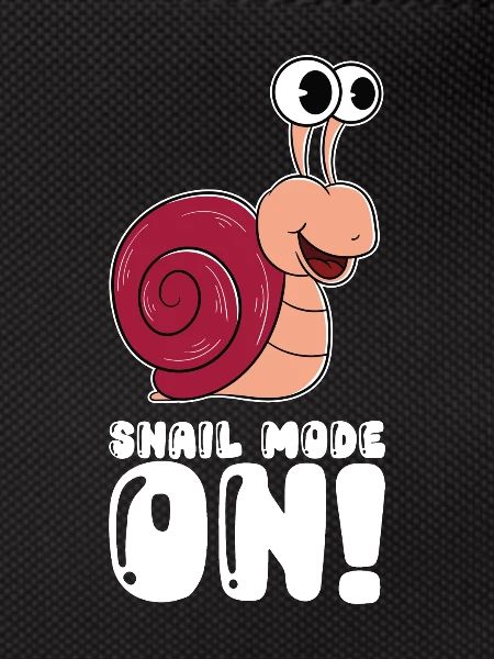 Snail Mode On